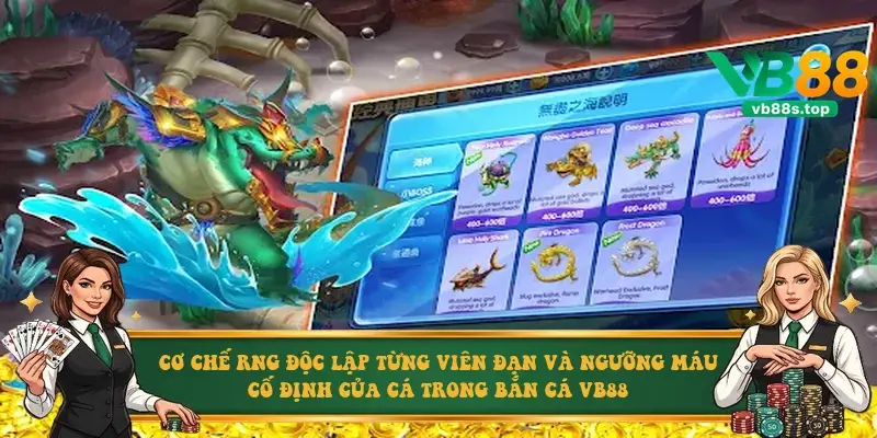 Cơ chế RNG độc lập từng viên đạn và ngưỡng máu cố định của cá trong bắn cá VB88 Cơ chế RNG độc lập từng viên đạn và ngưỡng máu cố định của cá trong bắn cá VB88