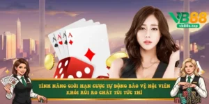 Tính năng giới hạn cược tự động bảo vệ hội viên khỏi rủi ro cháy túi tức thì