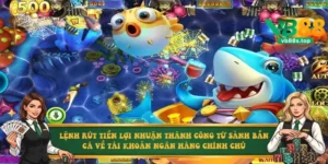 Lệnh rút tiền lợi nhuận thành công từ sảnh bắn cá về tài khoản ngân hàng chính chủ
