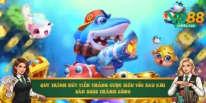Quy trình rút tiền thắng cược siêu tốc sau khi săn Boss thành công