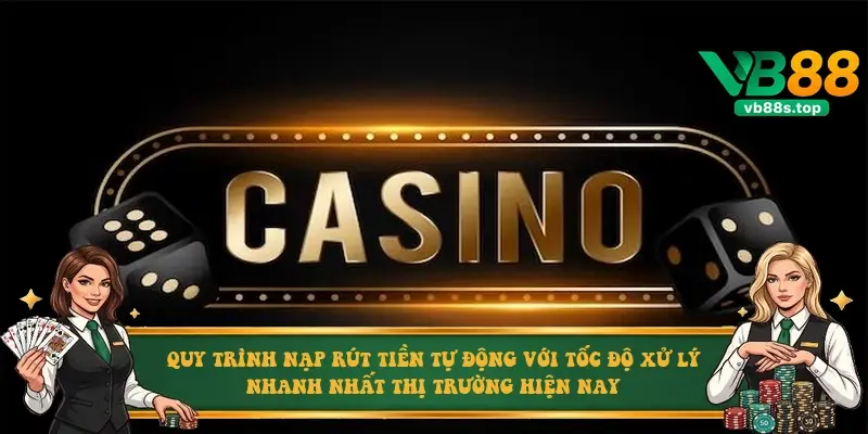 Quy trình nạp rút tiền tự động với tốc độ xử lý nhanh nhất thị trường hiện nay Quy trình nạp rút tiền tự động với tốc độ xử lý nhanh nhất thị trường hiện nay